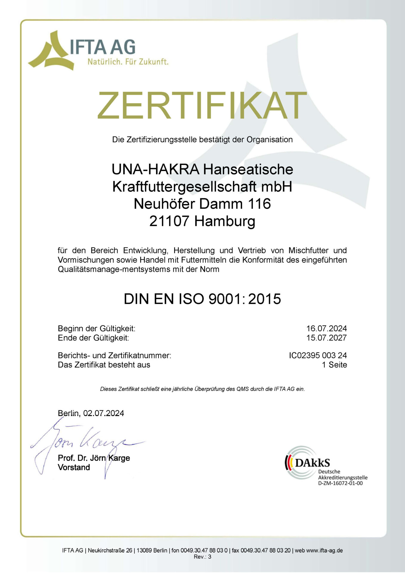 Zertifikat für das Qualitätsmanagementsystem der UNA-HAKRA nach DIN EN ISO 9001:2015 Zertifikat für das Qualitätsmanagementsystem der UNA-HAKRA nach DIN EN ISO 9001:2015